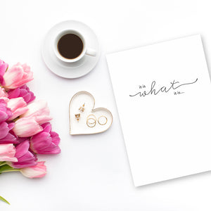 "it is what it is" black on white greeting card with pink tulips and cup of coffee